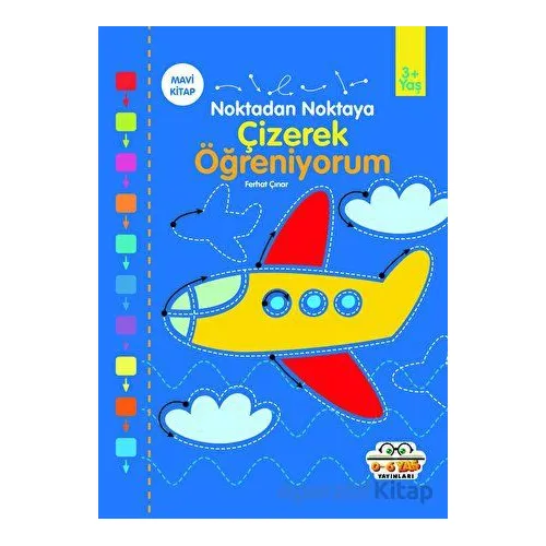 Mavi - Çizerek Öğreniyorum - Kolektif - 0-6 Yaş Yayınları