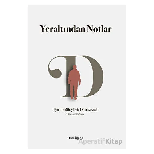 Yeraltından Notlar - Fyodor Mihayloviç Dostoyevski - Tefrika Yayınları