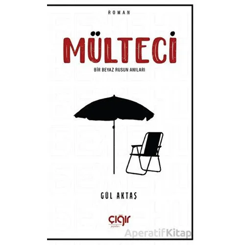 Mülteci - Gül Aktaş - Çığır Yayınları