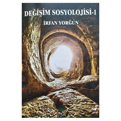 Değişim Sosyolojisi - 1 - İrfan Yorğun - Sidar Yayınları