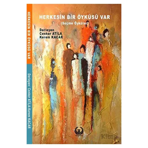 Herkesin Bir Öyküsü Var - Cenker Atila - Myrina Yayınları