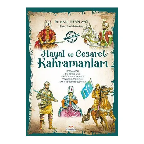 Hayal ve Cesaret Kahramanları - 2 - Halil Ersin Avcı - Mosquito Yayınları