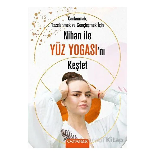 Nihan ile Yüz Yogasını Keşfet - Nihan Büyükaksu - Omega