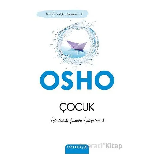 İçimizdeki Çocuğu İyileştirmek - Osho - Omega