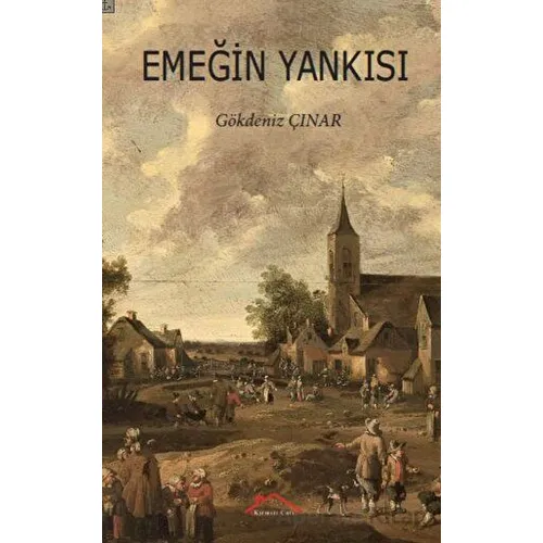 Emeğin Yankısı - Gökdeniz Çınar - Kırmızı Çatı Yayınları