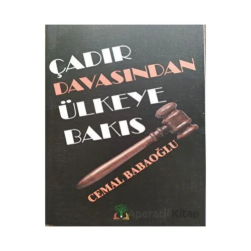 Çadır Davasından Ülkeye Bakış - Cemal Babaoğlu - Sidar Yayınları