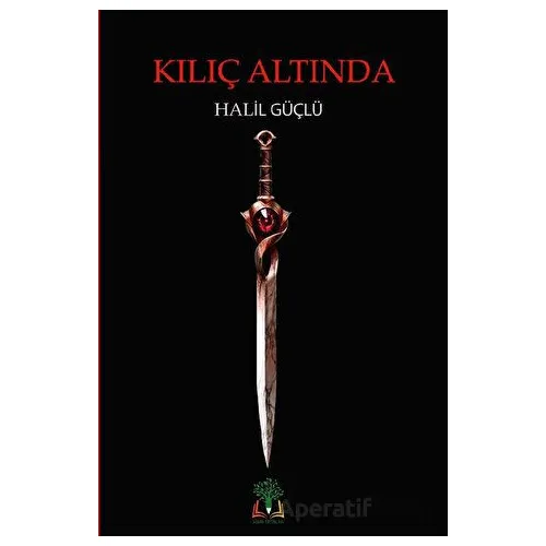 Kılıç Altında - Halil Güçlü - Sidar Yayınları