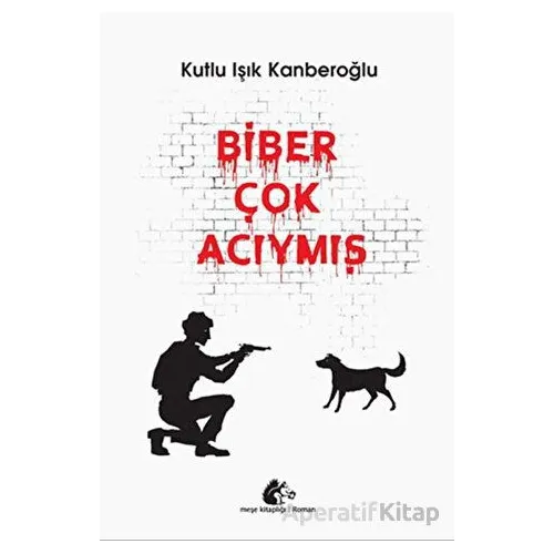 Biber Çok Acıymış - Kutlu Işık Kanberoğlu - Meşe Kitaplığı