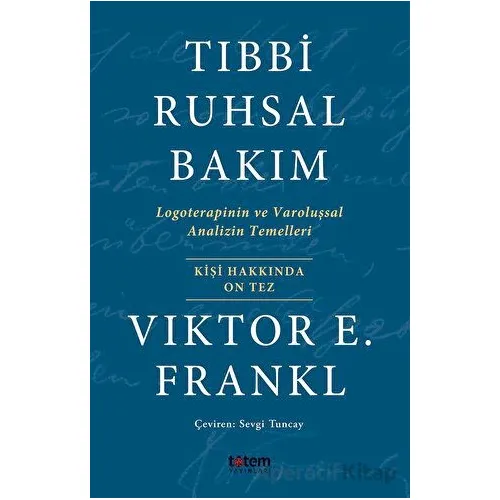 Tıbbi Ruhsal Bakım - Viktor E. Frankl - Totem Yayıncılık