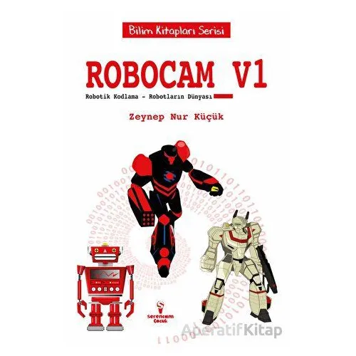 Robocam_V1 / Robotik Kodlama – Robotların Dünyası - Zeynep Nur Küçük - Serencam Çocuk