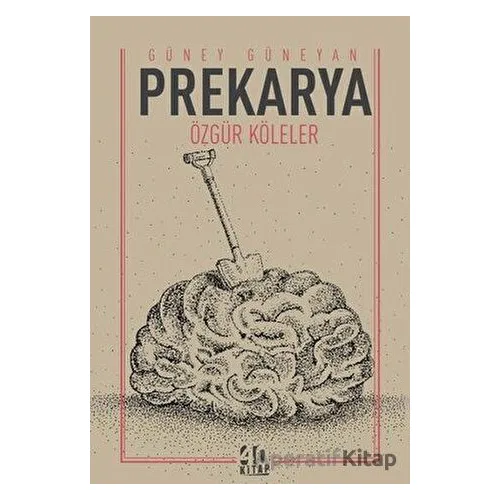 Prekarya - Güney Güneyan - 40 Kitap