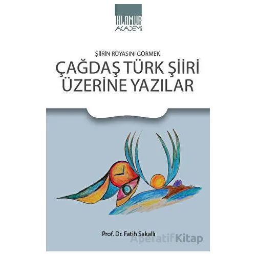 Çağdaş Türk Şiiri Üzerine Yazılar - Fatih Sakallı - Ihlamur