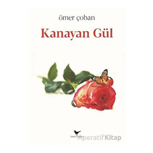 Kanayan Gül - Ömer Çoban - Günce Yayınları