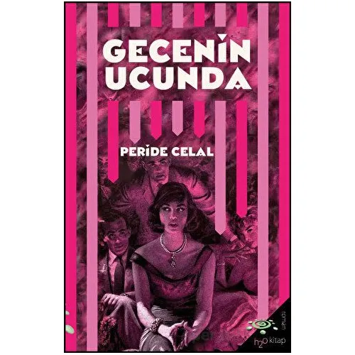 Gecenin Ucunda - Peride Celal - h2o Kitap