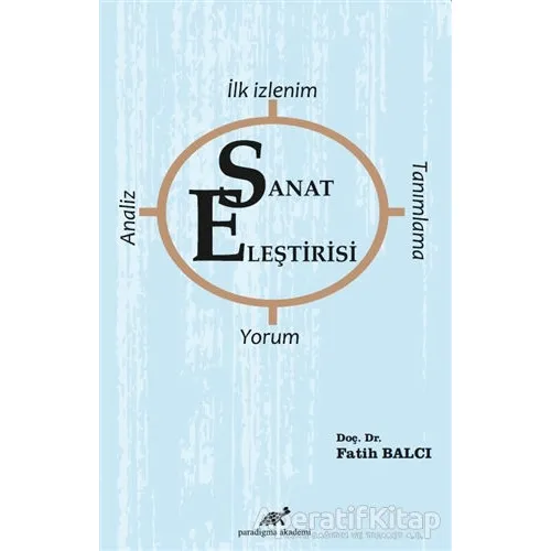 Sanat Eleştirisi - Fatih Balcı - Paradigma Akademi Yayınları