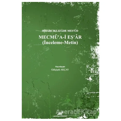 Hisarcıklızade Mes’ud - Mecmu’a-İ Eş’ar (İnceleme - Metin)
