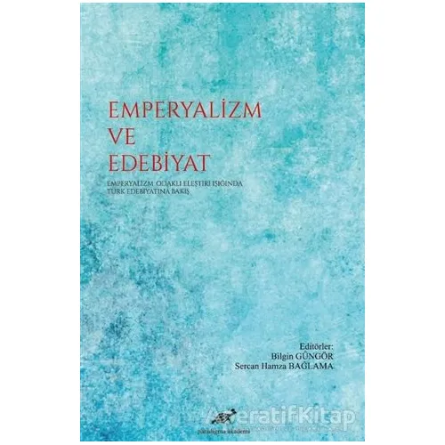 Emperyalizm ve Edebiyat - Sercan Hamza Bağlama - Paradigma Akademi Yayınları