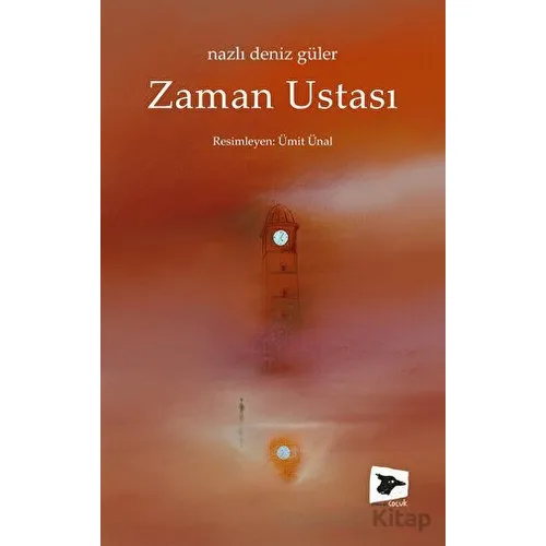 Zaman Ustası - Nazlı Deniz Güler - Alakarga Sanat Yayınları