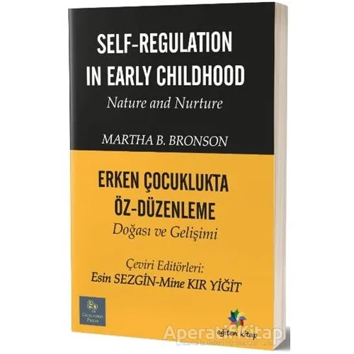 Erken Çocuklukta Öz-Düzenleme Doğası ve Gelişimi - Martha B. Bronson - Eğiten Kitap