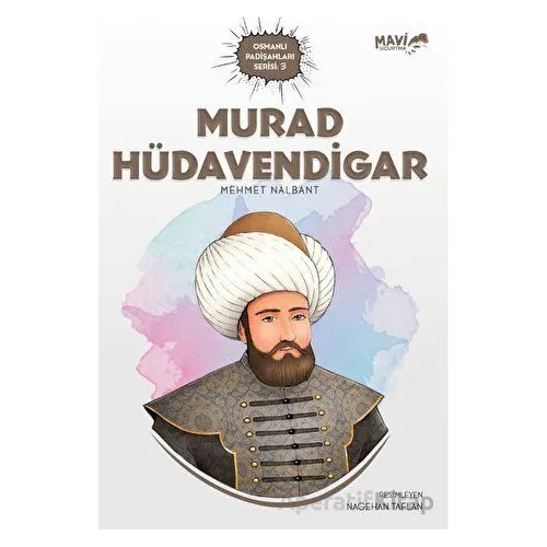 Murad Hüdavendigar - Mehmet Nalbant - Mavi Uçurtma Yayınları
