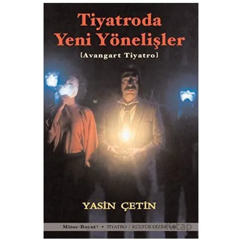 Tiyatroda Yeni Yönelişler - Avangart Tiyatro - Yasin Çetin - Mitos Boyut Yayınları