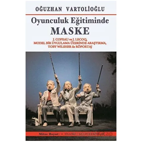Oyunculuk Eğitiminde Maske - Oğuzhan Vartolioğlu - Mitos Boyut Yayınları