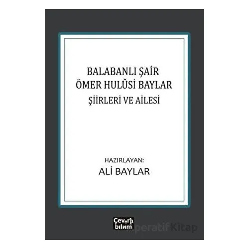 Balabanlı Şair Ömer Hulusi Baylar: Şiirleri ve Ailesi - Ali Baylar - Çeviribilim