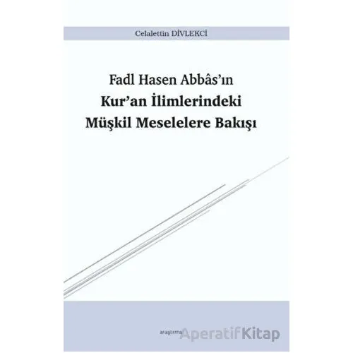 Fadl Hasen Abbasın Kuran İlimlerindeki Müşkil Meselelere Bakışı