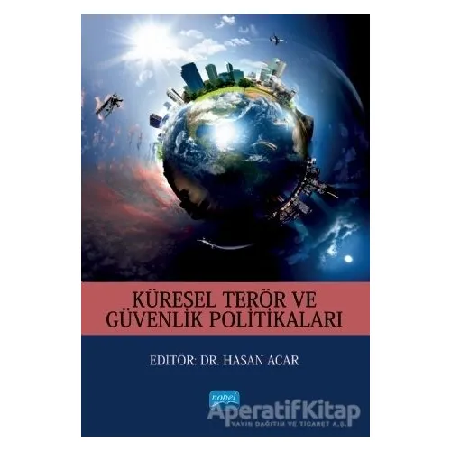 Küresel Terör ve Güvenlik Politikaları - Mustafa Ali Sezal - Nobel Akademik Yayıncılık