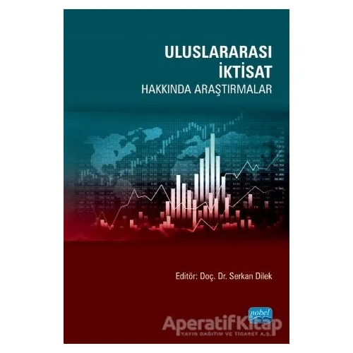 Uluslararası İktisat Hakkında Araştırmalar - Murat Fidan - Nobel Akademik Yayıncılık