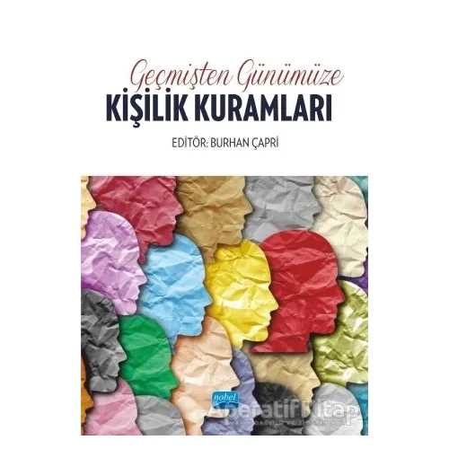 Geçmişten Günümüze Kişilik Kuramları - Ayşe Sibel Demirtaş - Nobel Akademik Yayıncılık