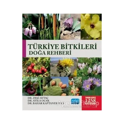 Türkiye Bitkileri Doğa Rehberi - Atila Ocak - Nobel Akademik Yayıncılık