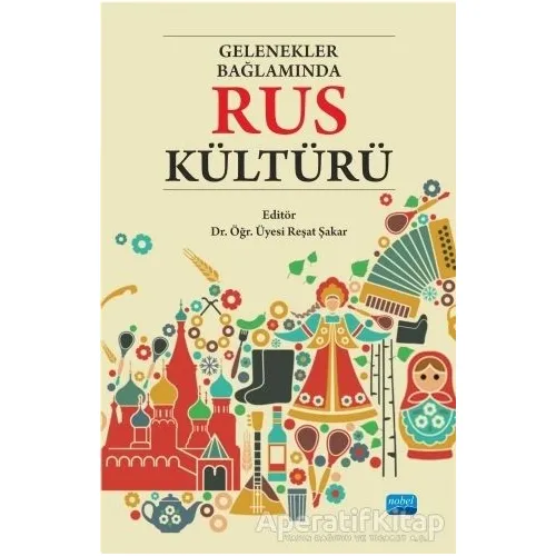 Gelenekler Bağlamında Rus Kültürü - Olga Nikolayevna Grigoryeva - Nobel Akademik Yayıncılık
