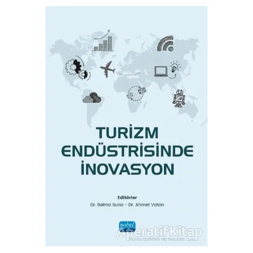 Turizm Endüstrisinde İnovasyon - Özlem Özbek - Nobel Akademik Yayıncılık