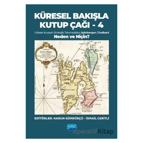Küresel Bakışla Kutup Çağı 4 - Neden ve Niçin? - Harun Gümrükçü - Nobel Akademik Yayıncılık
