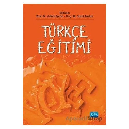Türkçe Eğitimi - Sami Baskın - Nobel Akademik Yayıncılık