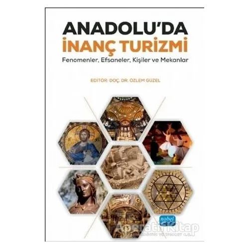 Anadoluda İnanç Turizmi - Kolektif - Nobel Akademik Yayıncılık