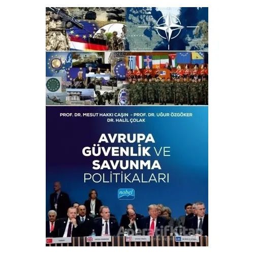 Avrupa Güvenlik ve Savunma Politikaları - Uğur Özgöker - Nobel Akademik Yayıncılık
