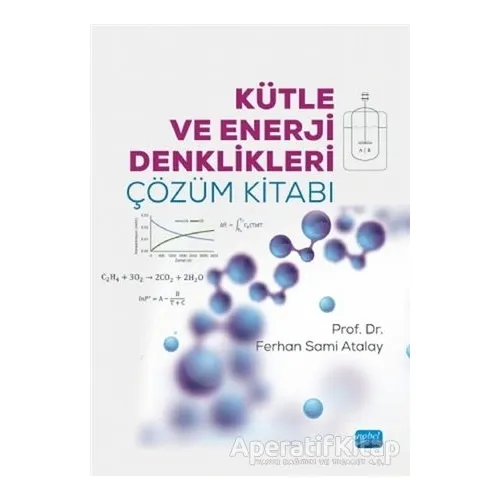 Kütle ve Enerji Denklikleri Çözüm Kitabı - Ferhan Sami Atalay - Nobel Akademik Yayıncılık
