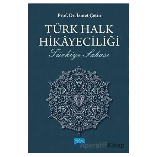 Türk Halk Hikayeciliği - İsmet Çetin - Nobel Akademik Yayıncılık