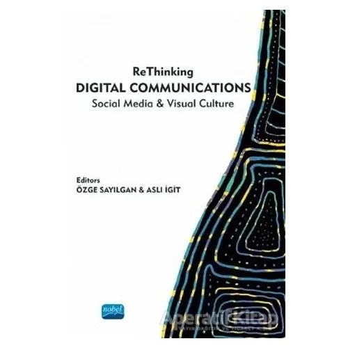 ReThinking Digital Communications - Kolektif - Nobel Akademik Yayıncılık