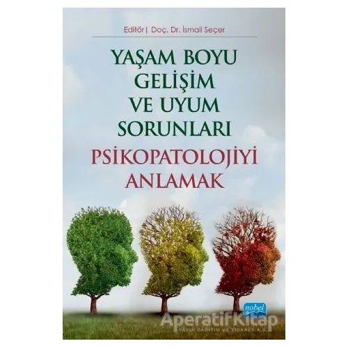 Yaşam Boyu Gelişim ve Uyum Sorunları Psikopatolojiyi Anlamak