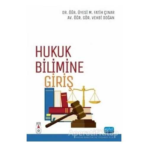 Hukuk Bilimine Giriş - Vehbi Doğan - Nobel Akademik Yayıncılık