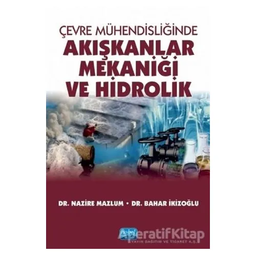 Çevre Mühendisliğinde Akışkanlar Mekaniği ve Hidrolik - Nazire Mazlum - Nobel Akademik Yayıncılık