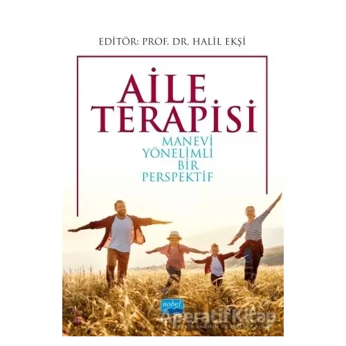 Aile Terapisi - Halil Ekşi - Nobel Akademik Yayıncılık