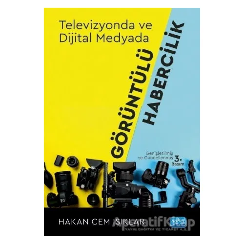 Televizyonda ve Dijital Medyada Görüntülü Habercilik - Hakan Cem Işıklar - Nobel Akademik Yayıncılık