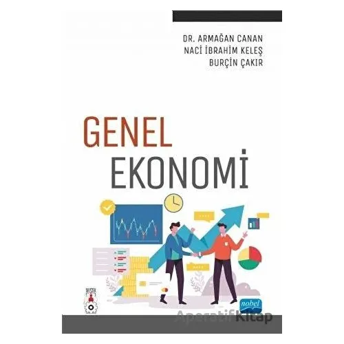 Genel Ekonomi - Naci İbrahim Keleş - Nobel Akademik Yayıncılık