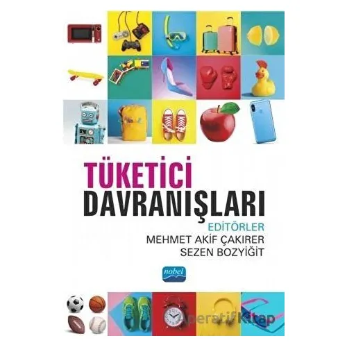 Tüketici Davranışları - Naime Şimşek Yüksekbilgili - Nobel Akademik Yayıncılık