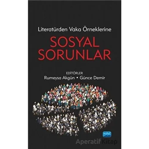 Literatürden Vaka Örneklerine Sosyal Sorunlar - Rumeysa Akgün - Nobel Akademik Yayıncılık