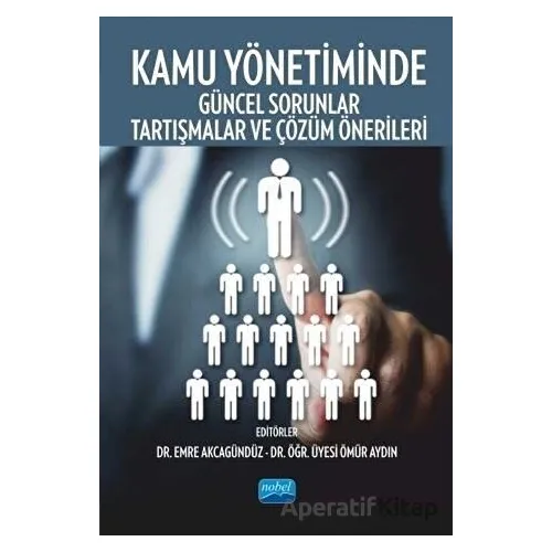 Kamu Yönetiminde Güncel Sorunlar Tartışmalar ve Çözüm Önerileri